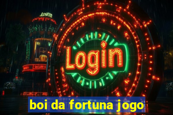 boi da fortuna jogo